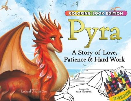 Paperback Pyra: A Story of Love, Patience & Hard Work, Coloring Book Edition Book