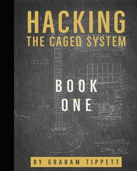 Paperback Hacking the CAGED System: Book 1 Book