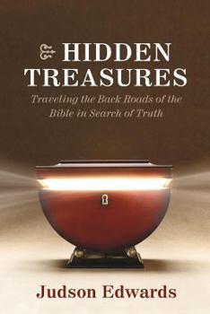 Paperback Hidden Treasures: Traveling the Back Roads of the Bible in Search of Truth Book