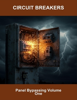 Paperback Circuit Breakers: Panel Bypassing Volume One Book