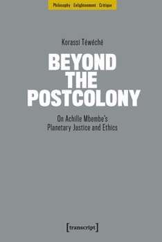 Paperback Beyond the Postcolony: On Achille Mbembe's Planetary Justice and Ethics Book