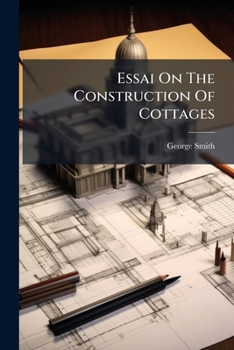 Paperback Essai On The Construction Of Cottages Book