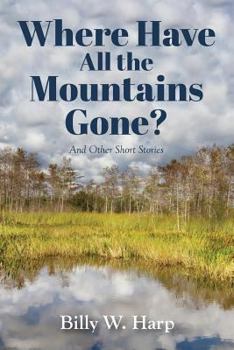 Paperback Where Have All the Mountains Gone?: And Other Short Stories Book