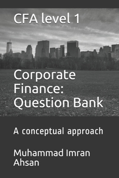 Paperback CFA level 1 Corporate Finance: Question bank: a conceptual approach Book