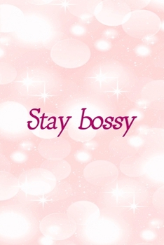 Paperback Stay Bossy: All Purpose 6x9" Blank Lined Notebook Journal Way Better Than A Card Trendy Unique Gift Pink Bubbles Bossy Girl Book