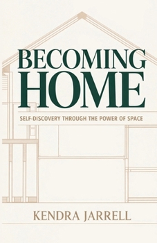 Becoming Home: Self-Discovery Through the Power of Space