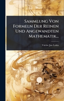 Hardcover Sammlung Von Formeln Der Reinen Und Angewandten Mathematik... [German] Book