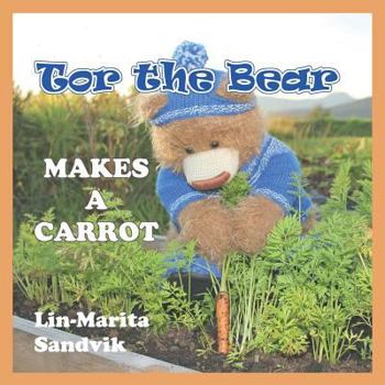 Paperback Tor the Bear Makes a Carrot: (7 Book Series) Book