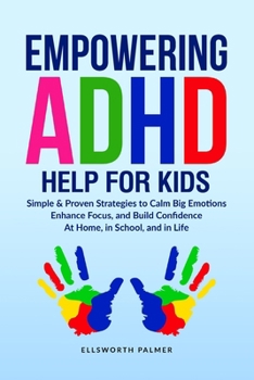 Paperback Empowering ADHD Help for Kids Book