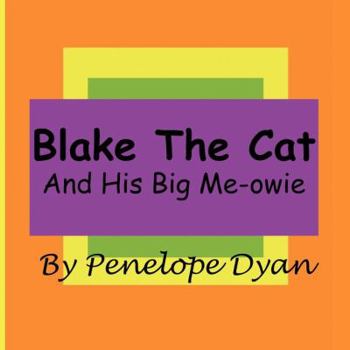 Paperback Blake The Cat---And His Big Me-Owie Book