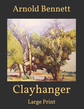 Paperback Clayhanger: Large Print Book
