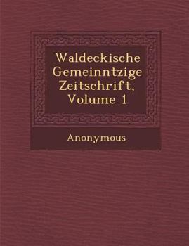 Paperback Waldeckische Gemeinn Tzige Zeitschrift, Volume 1 [German] Book