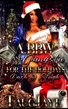 Paperback A BBW and Her Gangsta for the Holidays: Dash & Sleigh Book