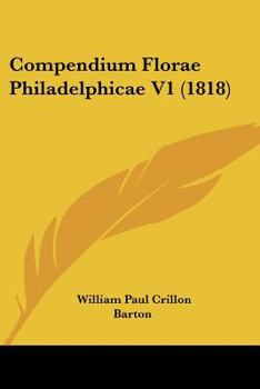 Paperback Compendium Florae Philadelphicae V1 (1818) [Latin] Book