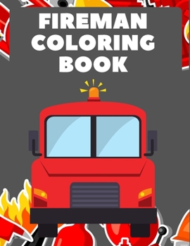 Paperback Fireman Coloring Book: Firefighter Vehicles and Equipment from Fire Engine to Firefighting Plane Book