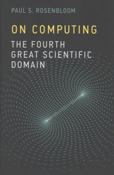 On Computing: The Fourth Great Scientific Domain