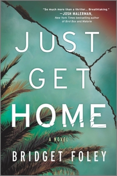 Paperback Just Get Home: An Intense Thriller Perfect for Book Clubs Book