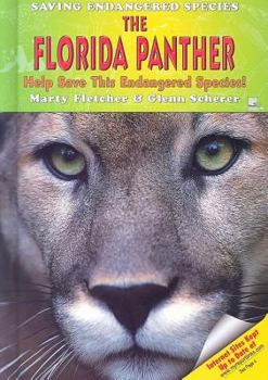 The Florida Panther: Help Save This Endangered Species! (Saving Endangered Species) - Book  of the Saving Endangered Species
