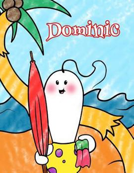 Dominic: Personalized Children's Coloring Book, Ima Gonna Color My Day at the Beach