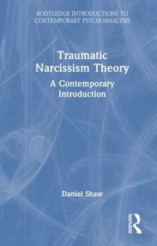 Hardcover Traumatic Narcissism Theory: A Contemporary Introduction Book