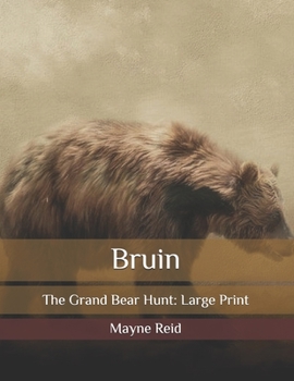 Paperback Bruin: The Grand Bear Hunt: Large Print Book