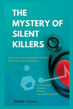 Paperback The Mystery Of Silent Killers: With Exclusive Information On Their prevention And Treatment Book