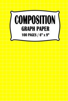 Paperback Composition Graph Paper Notebook: Yellow Cover 100 pages 6 x 9 inch Book