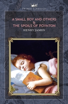 Paperback A Small Boy and Others & The Spoils of Poynton Book