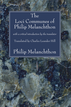 Paperback The Loci Communes of Philip Melanchthon Book