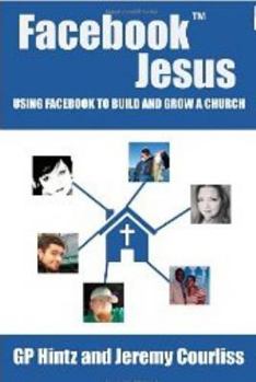 Paperback Facebook Jesus: Using Facebook to Build and Grow a Church Book