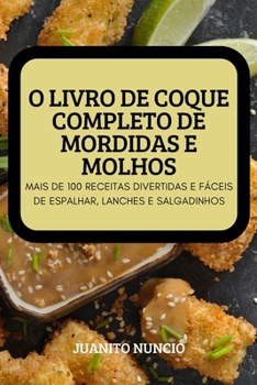 Paperback O Livro de Coque Completo de Mordidas E Molhos [Portuguese] Book