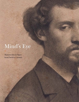 Hardcover Mind's Eye: Masterworks on Paper from David to Cézanne Book