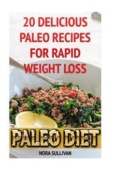 Paperback Paleo Diet: 20 Delicious Paleo Recipes For Rapid Weight Loss Book