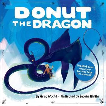 Paperback Donut The Dragon - BLUE COVER, (Homeless Help!) Book