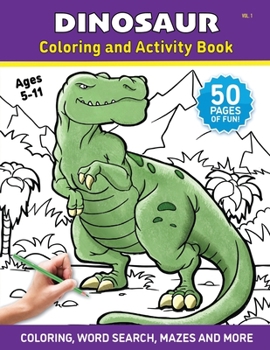 Paperback Dinosaur - Coloring and Activity Book - Volume 1: A Coloring Book for Kids and Adults Book