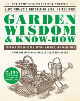Paperback Garden Wisdom & Know-How: Everything You Need to Know to Plant, Grow, and Harvest Book