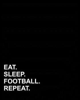 Paperback Eat Sleep Football Repeat: Blank Sheet Music for Guitar, 100 Blank Pages with Staff, TAB and Chord Boxes - Blank Staff Paper Notebook /Blank Musi Book