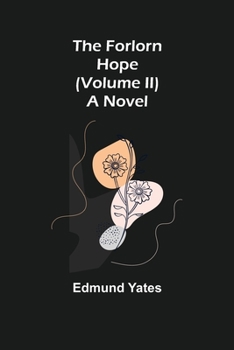 The Forlorn Hope: A Novel, Volume II