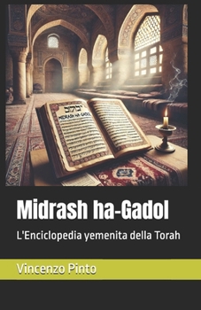 Midrash ha-Gadol: L'Enciclopedia yemenita della Torah (Midrashica) (Italian Edition)
