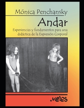 Paperback Andar: Experiencias y fundamentos para una didáctica de la expresión corporal [Spanish] Book