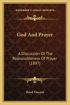 Paperback God And Prayer: A Discussion Of The Reasonableness Of Prayer (1897) Book