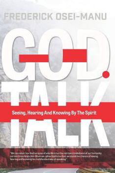 GOD TALK: Seeing, Hearing And Knowing By The Spirit