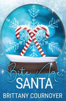 Paperback Bite Me, Santa: A Snow Globe Christmas Book 7 Book