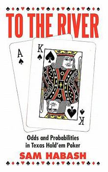 Hardcover To the River: Odds and Probabilities in Texas Hold'em Poker Book