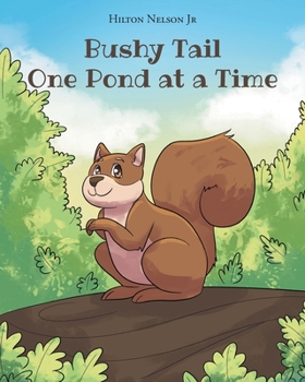 Paperback Bushy Tail One Pond at a Time Book