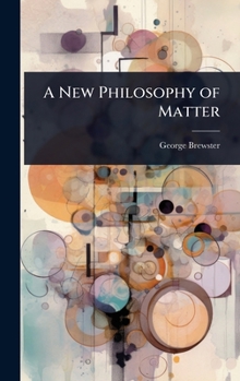 Hardcover A New Philosophy of Matter Book