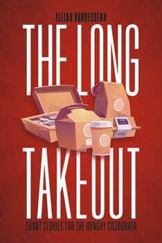 Paperback The Long Takeout: Short Stories for the Hungry Sojourner Book