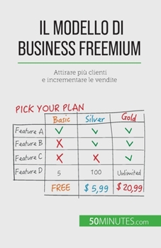 Paperback Il modello di business freemium: Attirare più clienti e incrementare le vendite [Italian] Book