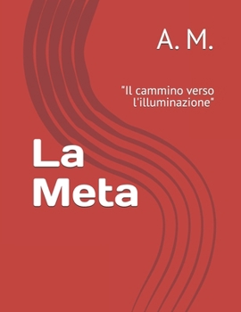 Paperback La Meta: "Il cammino verso l'illuminazione" [Italian] Book