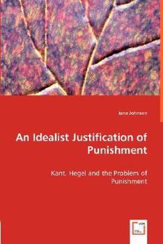 Paperback An Idealist Justification of Punishment Book